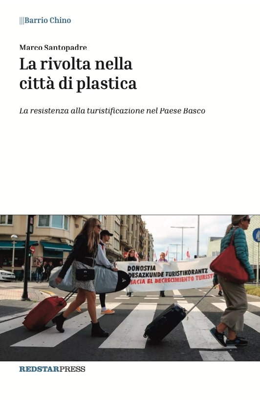 La rivolta nella città di plastica. La resistenza alla turistificazione nel Paese Basco