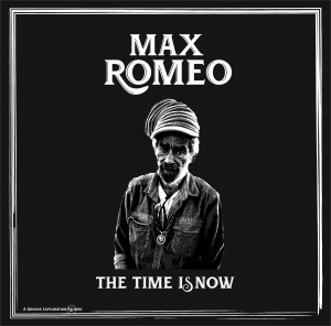 Max Romeo, "Time is now" 