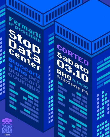 Locandina del corteo a Rho: fermarli è possibile; Stop Data Center; fermarli a Rho per fermarli ovunque; corteo sabato 3 ottobre